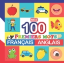 Image for mes 100 premiers mots Francais-Anglais : Apprendre (Anglais) enfants 2 a 7 ans