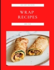 Image for Wrap Recipes : Many Variety Wrap Recipes