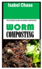 Image for Worm Composting : The Ultimate Guide on Worm Composting