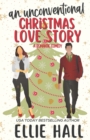 Image for An Unconventional Christmas Love Story : A sweet, heartwarming &amp; uplifting romantic comedy