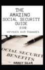 Image for The Amazing Social Security Guide For Novices And Dummies