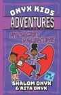 Image for Onyx Kids Adventures : My Secret Valentine