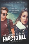 Image for Hard to Kill : YA Sibling Spy Thriller (Unleashed Series Book 5)