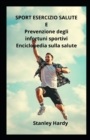 Image for SPORT ESERCIZIO SALUTE E Prevenzione degli infortuni sportivi Enciclopedia sulla salute