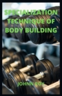Image for Specialization Technique of Body Building
