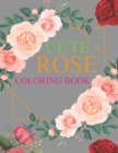 Image for Cute Rose Coloring Book