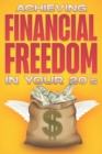 Image for Achieving Financial Freedom in your 20&#39;s