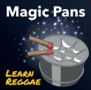 Image for Magic Pans Learn Reggae : Magic Pans learn