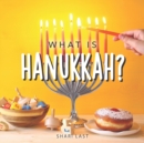 Image for What is Hanukkah? : Your guide to the fun traditions of the Jewish Festival of Lights