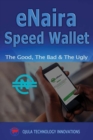 Image for eNaira Speed Wallet : The Good, The Bad &amp; The Ugly