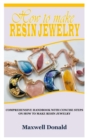 Image for How to Make Resin Jewelry
