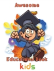 Image for Awesome Educational Book Kids : 8.5&#39;&#39;x11&#39;&#39;/Educational books