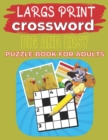 Image for Largs Print Crossword Big And Easy Puzzle Book For Adults : Crosswords:90+ Large-Print Easy Puzzles