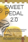 Image for Sweet Pedal 2.0 : A Simple &amp; Proven Forex Trading System with the Sniper Shot