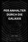 Image for Per Anhalter durch die Galaxis