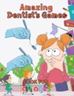 Image for Amazing Dentist&#39;s Games Book For All ages
