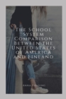 Image for The School System Comparison between the United States of America and Finland