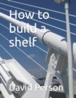 Image for How to build a shelf