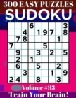 Image for Sudoku : 300 Easy Puzzles Volume 93 - Train Your Brain!