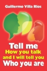 Image for Tell Me How You Talk and I Will Tell You Who You Are