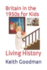 Image for Britain in the 1950s for Kids : Living History