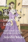 Image for The Secrets of the Lavender Lady : Hailee Graham and the Mysterious Events Book 1