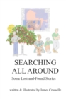 Image for Searching All Around : Some Lost-and-Found Stories