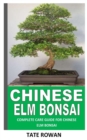 Image for Chinese ELM Bonsai : Complete Care Guide for Chinese ELM Bonsai