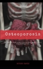 Image for Osteoporosis : The complete Guide on How to increase bone health to live a long and Happy life