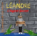 Image for Leandre l&#39;Agent Secret : Les aventures de mon prenom