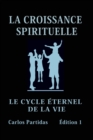Image for La Croissance Spirituelle : Le Cycle Eternel de la Vie