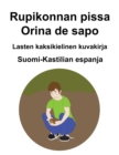 Image for Suomi-Kastilian espanja Rupikonnan pissa / Orina de sapo Lasten kaksikielinen kuvakirja
