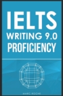 Image for IELTS Writing 9.0 Proficiency Task 2 : Master IELTS Essays (c) + FREE IELTS WRITING VIDEO COURSE + BAND 9 ESSAY TEMPLATES. Essay Writing &amp; Grammar for IELTS Academic + General Writing Task 2: IELTS Bo