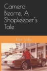 Image for Camera Bizarre, A Shopkeeper&#39;s Tale