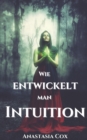 Image for Wie Entwickelt Man Intuition?