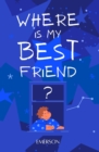 Image for Where is my Best Friend?