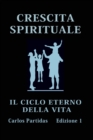 Image for Crescita Spirituale : Il Ciclo Eterno Della Vita