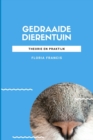 Image for Gedraaide Dierentuin : Theorie En Praktijk