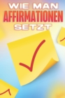 Image for Wie Man Affirmationen Setzt