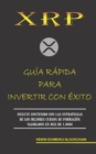 Image for Xrp. Guia Rapida Para Invertir Con Exito
