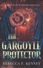 Image for The Gargoyle Protector : An Immortal Warriors Romance