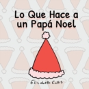 Image for Lo Que Hace a un Papa Noel