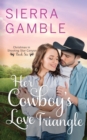 Image for Her Cowboy&#39;s Love Triangle : Clean Contemporary Cowboy Romance