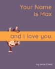 Image for Your Name is Max and I Love You