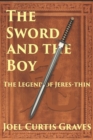Image for The Sword and the Boy : The Legend of Jeres-thin