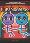 Image for U R Not Alone : An illustrated book about childhood trauma, mental illness and hope