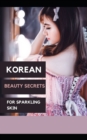 Image for Korean beauty secrets for sparkling skin