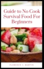 Image for Guide to No Cook Survival Food For Beginners