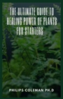 Image for The Ultimate Guide to Healing Power of Plants for Starters