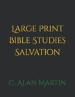 Image for Large Print Bible Studies Salvation